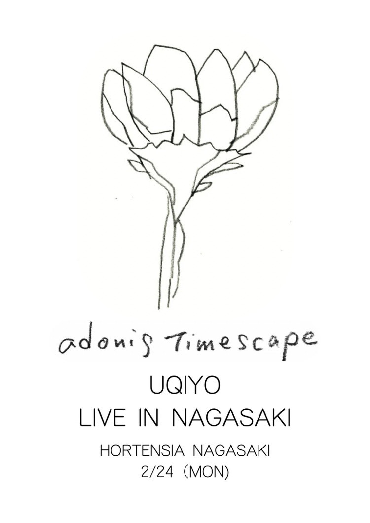 UQIYO LIVE in NAGASAKI  adonis Timescape